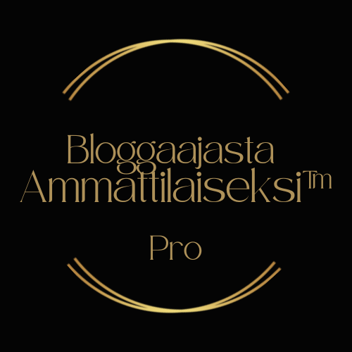 Bloggaajasta ammattilaiseksi™ Pro