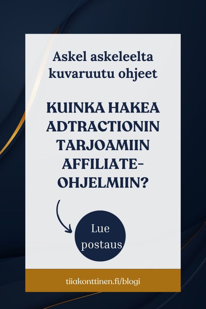 Kuinka hakea Adtractionin tarjoamiin affiliate-ohjelmiin